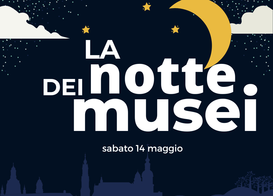 Sabato 14 maggio, dopo due anni di interruzione a causa dell’emergenza sanitaria, torna la Notte Europea dei Musei.