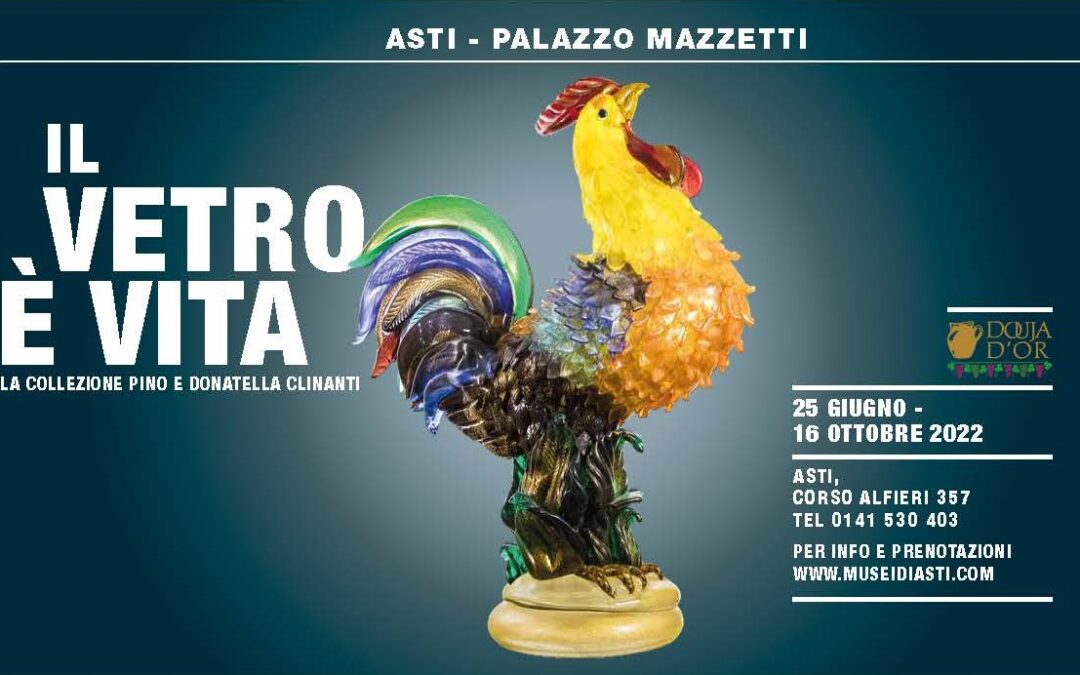 Dal 25 giugno al 16 ottobre, Palazzo Mazzetti di Asti apre le sue porte a “Il vetro è vita. La collezione Pino e Donatella Clinanti.”